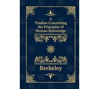 A Treatise Concerning the Principles of Human Knowledge