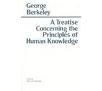 A Treatise Concerning the Principles of Human Knowledge by George Berkeley George Berkeley (Auteur)