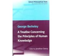 A Treatise Concerning the Principles of Human Knowledge, Oxford Philosophical Texts George Berkeley, Jonathan Dancy (Auteur)