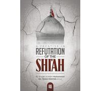 A TREATISE IN REFUTATION OF THE SHI'AH