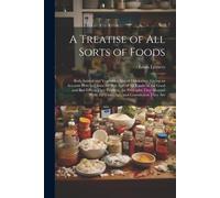 A Treatise Of All Sorts Of Foods