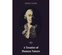 A Treatise of Human Nature: A Classic Reprint Philosophical Treatise (Annotated)