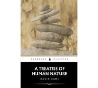 A Treatise of Human Nature: A Philosophical Journey into the Mind, Morality, and Meaning