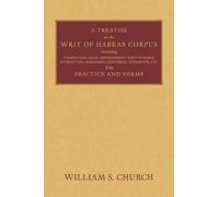 A Treatise Of The Writ Of Habeas Corpus