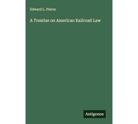 A Treatise on American Railroad Law