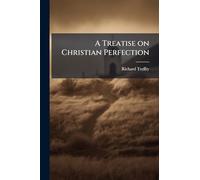 A Treatise on Christian Perfection