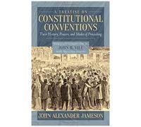A Treatise On Constitutional Conventions