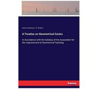 A Treatise On Geometrical Conics