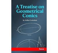 A Treatise on Geometrical Conics