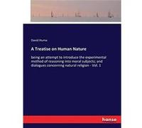 A Treatise on Human Naturebeing an attempt to introduce the experimental method of reasoning into moral subjects and dialogues concerning natural religion David HumeDavid Hume (Auteur)