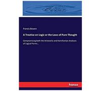 A Treatise On Logic Or The Laws Of Pure Thought