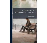 A Treatise On Madness And Suicide