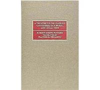 A Treatise on Obligations, Considered in a Moral and Legal View Robert Joseph Pothier (Auteur)