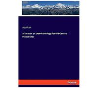 A Treatise On Ophthalmology For The General Practitioner