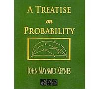 A Treatise on Probability John Maynard Keynes (Auteur)