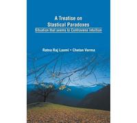 A Treatise On Statistical Paradoxes Stuation That Seems To Contravene Intuition