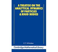 A Treatise on the Analytical Dynamics of Particles and Rigid Bodies
