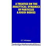 A Treatise on the Analytical Dynamics of Particles and Rigid Bodies, Cambridge Mathematical Library E.T. Whittaker (Auteur)