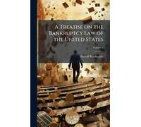 A Treatise on the Bankruptcy Law of the United States