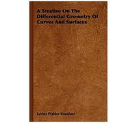A Treatise On The Differential Geometry Of Curves And Surfaces