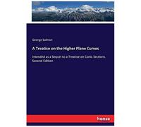 A Treatise On The Higher Plane Curves