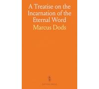 A Treatise on the Incarnation of the Eternal Word