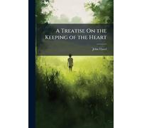 A Treatise On the Keeping of the Heart