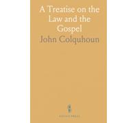 A Treatise on the Law and the Gospel
