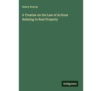 A Treatise on the Law of Actions Relating to Real Property