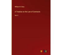 A Treatise on the Law of Contracts: Vol. II