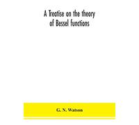 Traité sur la théorie des fonctions de Bessel