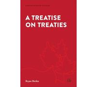 A Treatise on Treaties: Crown-Indigenous Treaties in Canadian Law