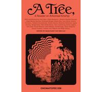 A Tree: A Reader on Arboreal Kinship