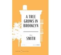 A Tree Grows in Brooklyn American Classics Edition: A Special Edition of the Coming-of-Age Novel, in Celebration of America’s 250th Anniversary