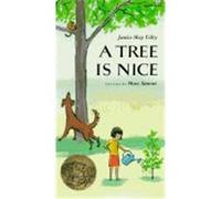 A Tree Is Nice: A Caldecott Award Winner - A Classic Story About the Beauty of Trees and Birds