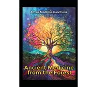 A Tree Medicine Handbook: Ancient Medicine from the Forest