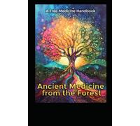 A Tree Medicine Handbook: Ancient Medicine from the Forest