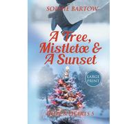 A Tree, Mistletoe & A Sunset: A Small-Town, Holiday Mystery Romance - LARGE PRINT