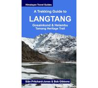 A Trekking Guide to Langtang: Gosainkund & Helambu, Tamang Heritage Trail