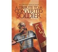 A Tribute to a Converted Soldier - Rev. Martin Francis Edior - Author Solutions Inc - Livre en Anglais Rev. Martin Francis EdiorRev. Martin Francis Edior (Auteur)