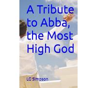 A Tribute to Abba, the Most High God