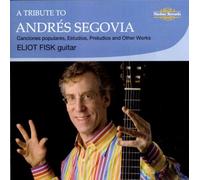 A Tribute to Andres Segovia