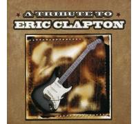 A Tribute To Eric Clapton