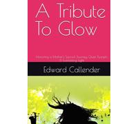 A Tribute To Glow: Honoring a Mother's Sacred Journey, Quiet Triumph, & Everlasting Light
