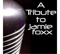 A Tribute To Jamie Foxx