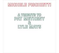 Michele Fischietti - A Tribute To Pat Metheny & Lyle Mays [Compact Discs]