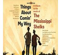 A Tribute to The Mississippi Sheiks - Things About Comin' My Way by Various Artists (2009-10-20)