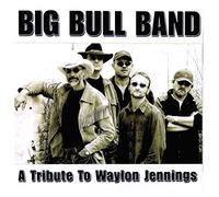 Big Bull Band A Tribute to Waylon Jennings (CD) Album