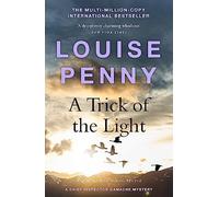 A Trick of the Light: thrilling and page-turning crime fiction from the author of the bestselling Inspector Gamache novels