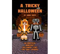 A Tricky Halloween: An Unofficial Minecraft Halloween Story for Early Readers